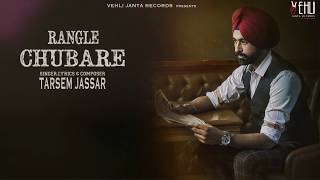 Rangle Chubare Official Song | Turbanator | Tarsem Jassar | Latest Punjabi Songs 2018 chords