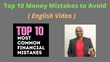 Top 10 Money Mistakes to Avoid  ( English Video ) | Top 10 Financial Mistakes  – Sathish Kumar