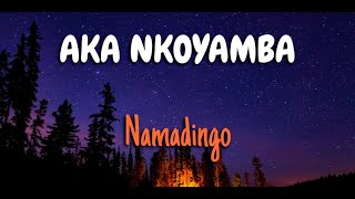 Namadingo_Aka Nkoyamba (Lyrics)
