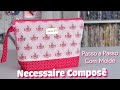 NECESSAIRE COMPOSÊ - Passo a Passo | Atelier LoveYu