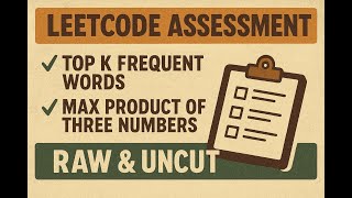 Day 4 | Cracking LeetCode Assessment (LIVE) 🔥 | Word Frequency + Max Product of 3 | No Edits Profile
