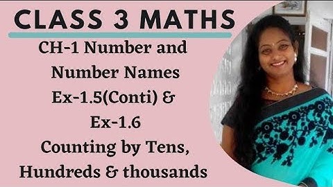 Class 3 Math Ex 1.5 (conti) + Ex 1.6 - Counting by Tens, Hundreds & Thousands (Concept + Ques) Pt 6