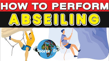 How To Perform Abseiling? How to Abseil​?