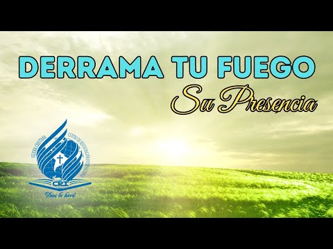 DERRAMA TU FUEGO