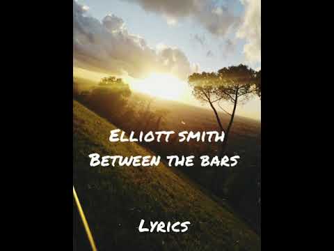 Elliott smith - between the bars lyrics