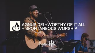 Agnus Dei + Worthy of it All + Spontaneous Worship with Ryan Hall
