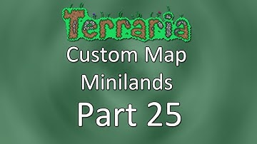 Terraria: Custom Map —  Minilands — Part 25 — The Build Up!