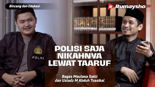 Polisi Saja Nikah Lewat Ta'aruf - Bagas Maulana Sakti dan Ustadz M. Abduh Tuasikal