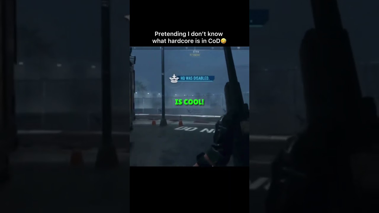 Pretending I don't know what hardcore means in CoD