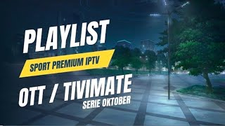 Update playlist sport premium IPTV OTT navigation TIVIMATE M3U TERBARU