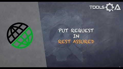 REST Assured Tutorial #18 - PUT Request in Rest Assured