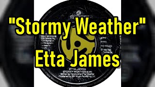 &quot;Stormy Weather&quot; - Etta James (lyrics)