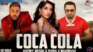 COCA COLA - YO YO HONEY SINGH × NORA FATEHI × BADSHAH ( MUSIC VIDEO ) PROD. BEAT UNLOCK