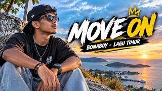 LAGU TIMUR VIRAL TIKTOK MOVE ON || BONABOY