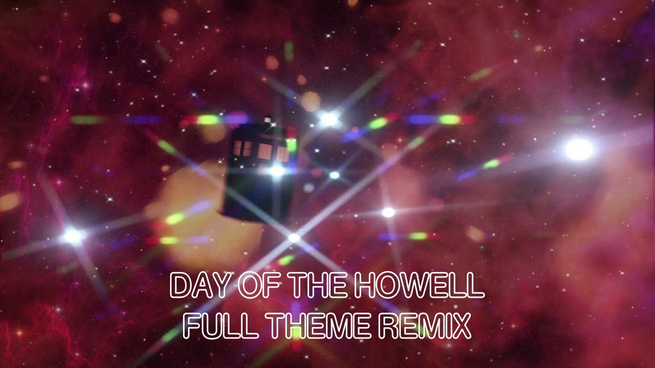 Day of the Howell - Full Theme Remix