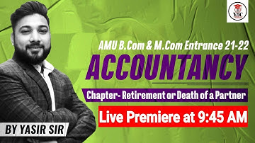 Accountancy | Retirement of A Partner | B.COM & M.COM | AMU ENTRANCE 21-22