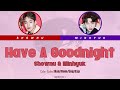 Shownu &amp; Minhyuk (MONSTA X) - Have A Goodnight (취향저격 그녀 OST) (Color Coded Han/Rom/Eng/Esp Lyrics)