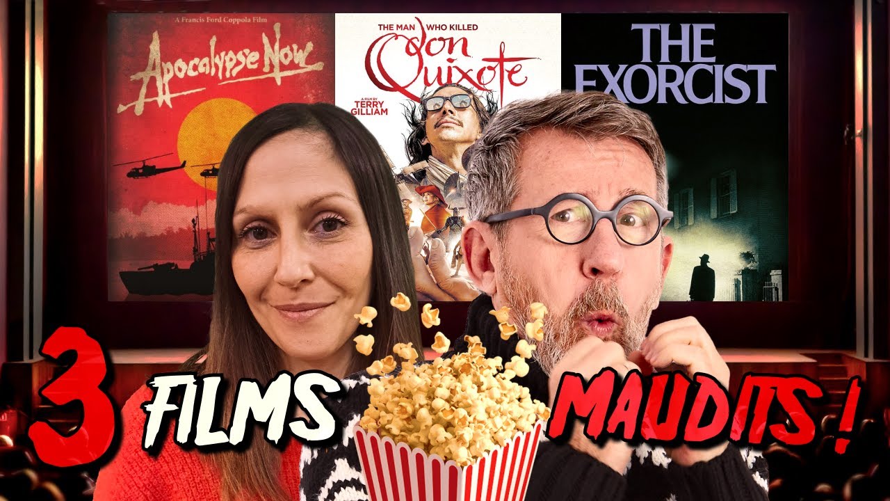 3 films maudits 🎬 (Apocalypse Now, L’Exorciste, Don Quichotte)