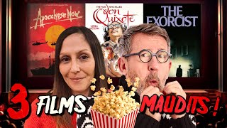 3 films maudits  (Apocalypse Now, L'Exorciste, Don Quichotte)