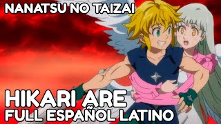 HIKARI ARE - Nanatsu no Taizai OP 8 【Full Español Latino】