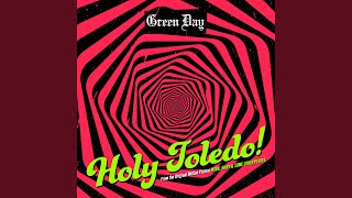 Video thumbnail of "Green Day - Holy Toledo! (from the Original Motion Picture “Mark, Mary & Some Other People”)"