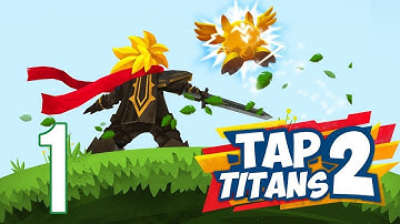 Tap Titans 2 - Gameplay Walkthrough Part 1 (iOS, Android)
