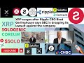 XRP SEC Drop Case Sologenic New CEO US Broker-Dealer