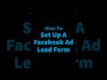 How to set up a Facebook ad lead form. #LYFEMarketing