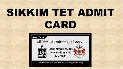 Sikkim TET Admit Card 2019 | Sikkim Teacher Eligibility Test Exam Date