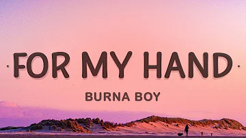 Burna Boy - For My Hand (Lyrics) ft. Ed Sheeran