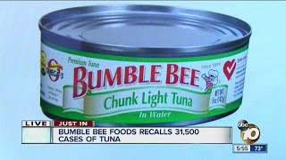 Recall alert: 31,500 cases of Bumble Bee Foods chunk light tuna recalled