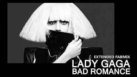 Lady Gaga - Bad Romance - Extended Fabmix - 2009