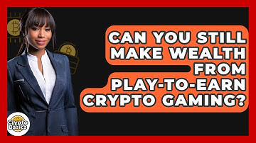 Can You Still Make Wealth From Play-to-earn Crypto Gaming? - CryptoBasics360.com