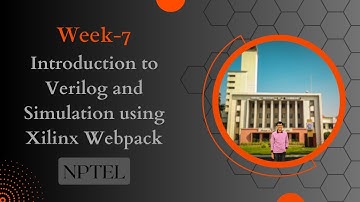 Week 7 | NPTEL | Introduction to Verilog & Simulation using Xilinx Webpack | Problem-Solving Session