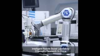 Intelligent Robots Boost Laboratory Chemistry Research In China