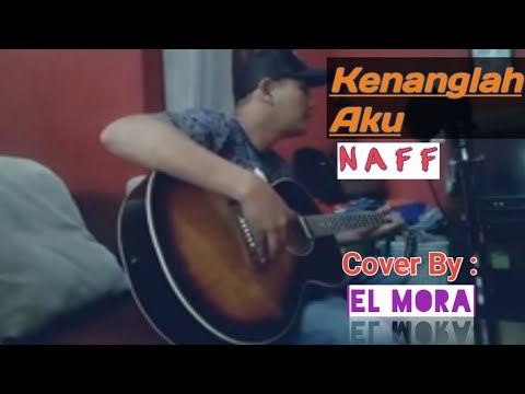Naff - Kenanglah Aku -Cover by El Mora Live Record