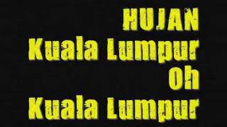 Hujan - Kuala Lumpur oh Kuala Lumpur (Lirik)