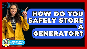 How Do You Safely Store A Generator? - Weather Watchdog