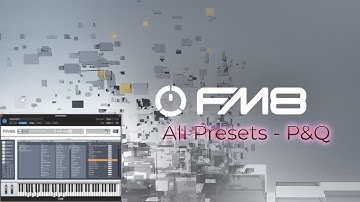 Native Instruments FM8 Presets Walkthrough | P & Q Presets