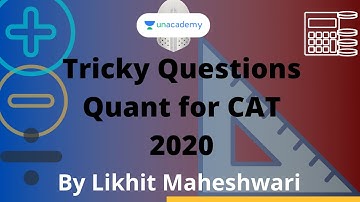 QUARANTINE BATCH | Tricky Questions Quant for CAT 2020 | Session 25 | By Likhit Maheshwari