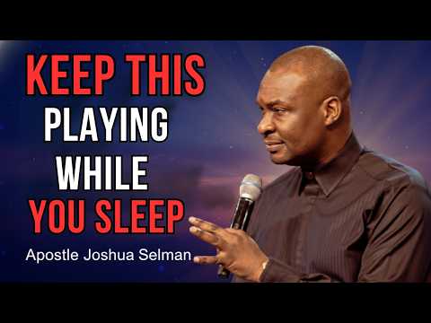 PLAY THIS MIDNIGHT BATTLE PRAYER EVERY NIGHT AS YOU SLEEP | APOSTLE JOSHUA SELMAN
