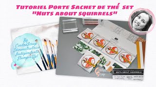 [TUTO - SCRAP] Porte sachet de thé set Nuts about Squirrels by CindraScrap - Démo Ind. StampinUp