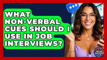What Non-verbal Cues Should I Use In Job Interviews? - Social Success Club