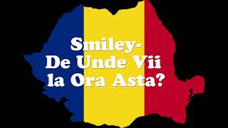 Smiley- De Unde Vii la Ora Asta?