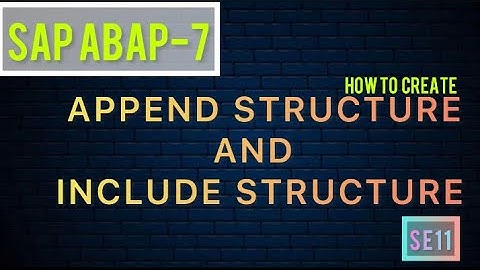 SAP ABAP-7 (How to Create Append and Include Structure in SAP ABAP) For Beginners.