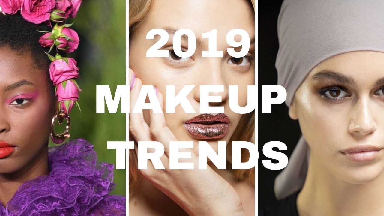 3 MAKEUP TRENDS for 2019: Runway to Real Way