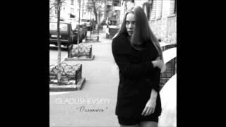 GLADUSHEVSKYY - "Оглянись"