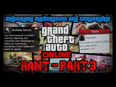 GTA Online Rant 3: Arbitrary Moderation and Double Standards