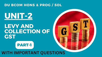 GST | UNIT 2 | PART-1 | Supply under Gst | SEM 6 | BCOM HONS/PROG | DU/SOL/REGULAR/NCWEB