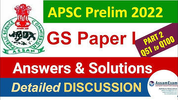 APSC Prelim 2022 GS Paper 1 ANSWER KEY & Solution PART 2 (Q51 - Q100)
